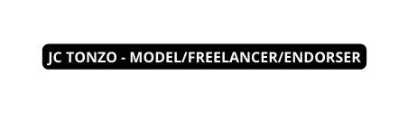 JC Tonzo model freelancer endorser