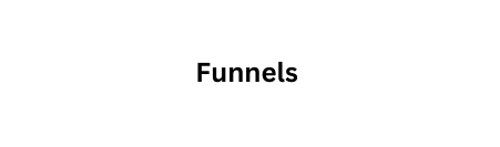 Funnels